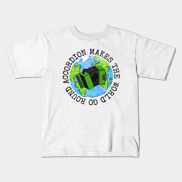 Accordion Makes The World Go Round, Accordionist Earth Day Kids T-Shirt by doodlerob